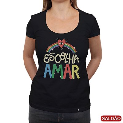 Escolha Amar - Camiseta Clássica Feminina-Saldão
