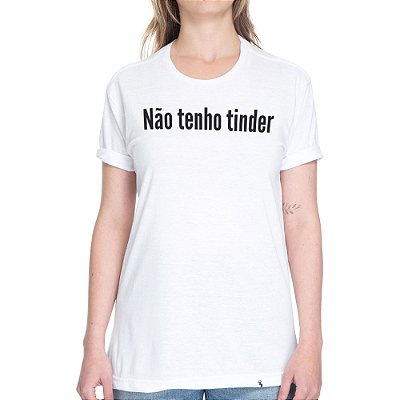 Não Tenho Tinder - Camiseta Basicona Unissex