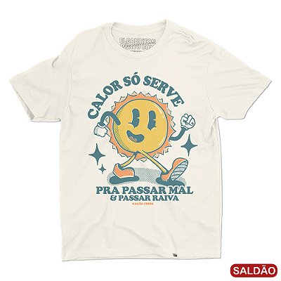 Calor Só Serve - Camiseta Basicona Unissex-Saldão