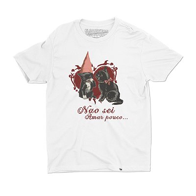 Não Sei Amar Pouco de Nana Bê - Camiseta Basicona Unissex
