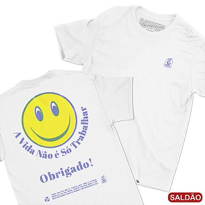 A Vida Não é só Trabalhar - FRENTE e COSTAS - Camiseta Basicona Unissex-Saldão