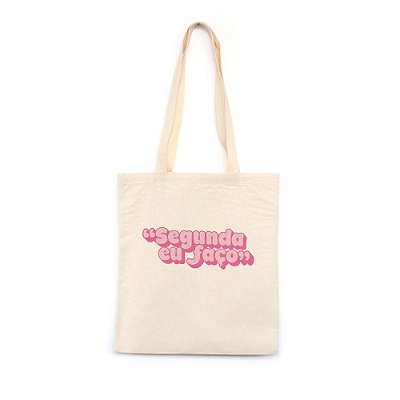 Segunda eu Faço - rosa  - Bolsa de Lona