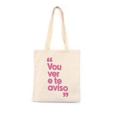 Vou Ver e Te Aviso - rosa - Bolsa de Lona
