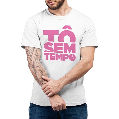 Tô Sem Tempo - rosa - Camiseta Basicona Unissex