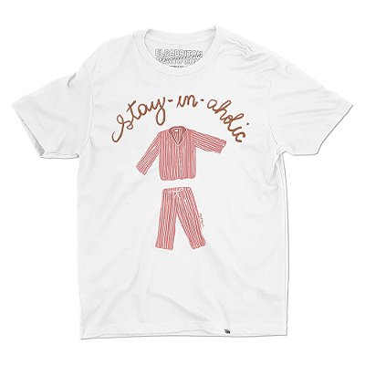 Stay-In-Aholic - Camiseta Basicona Unissex