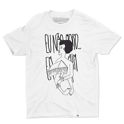 Eu Não Moro Mais em Mim - Camiseta Basicona Unissex