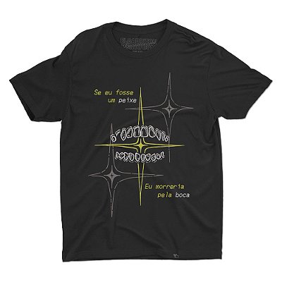 Se eu Fosse um Peixe eu Morreria Pela Boca - Camiseta Basicona Unissex