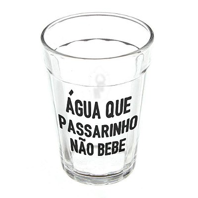 Água Que Passarinho Não Bebe - Copo Americano