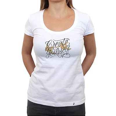 Create Yourself - Camiseta Clássica Feminina