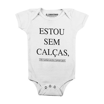 Estou Sem Calças - Body Infantil