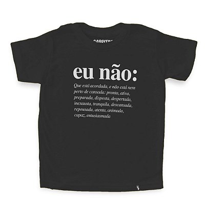 Eu Não (feminino) - Camiseta Clássica Infantil