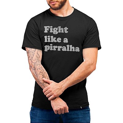 Fight Like a Pirralha - Camiseta Basicona Unissex