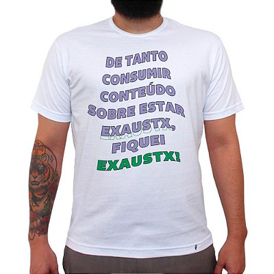 Fiquei Exaustx - Camiseta Clássica Masculina