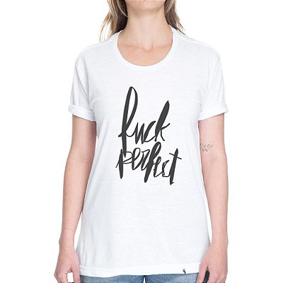 Fuck Perfect - Camiseta Basicona Unissex