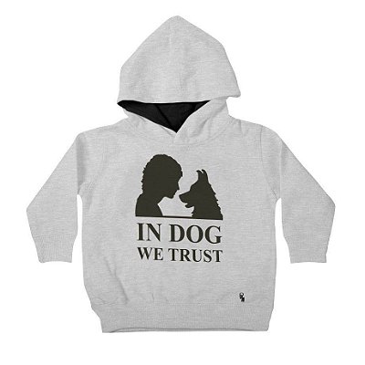 In Dog We Trust - Moleton com Capuz Infantil