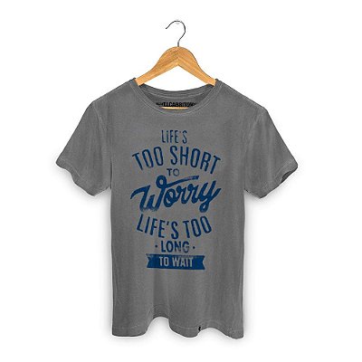 Life`s Too Short - Camiseta Clássica Masculina