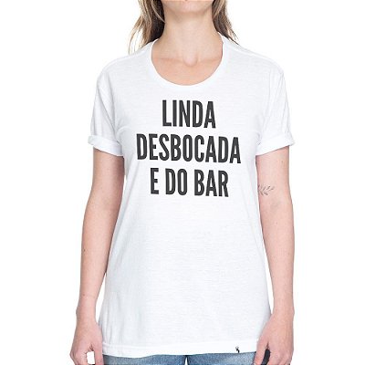 Linda, Desbocada e do Bar - Camiseta Basicona Unissex