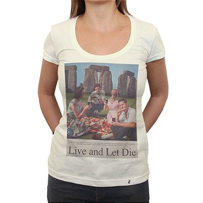 Live and Let Die - Camiseta Clássica Feminina
