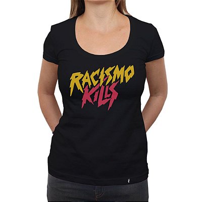 Racismo Kills - Camiseta Clássica Feminina