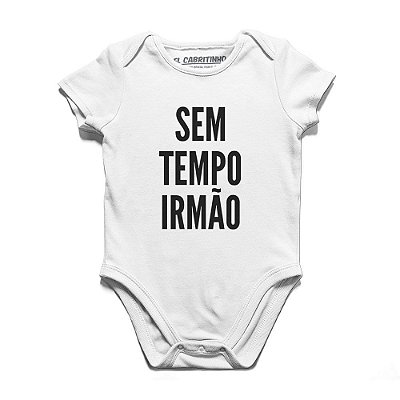 Sem Tempo Irmão - Body Infantil