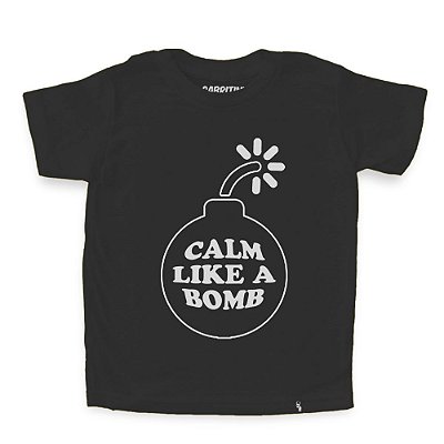 Super Calm Like a Bomb - Camiseta ClÃ¡ssica Infantil