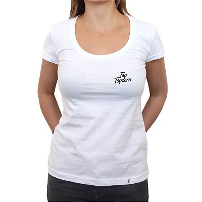 Top Topzera - Camiseta Clássica Feminina