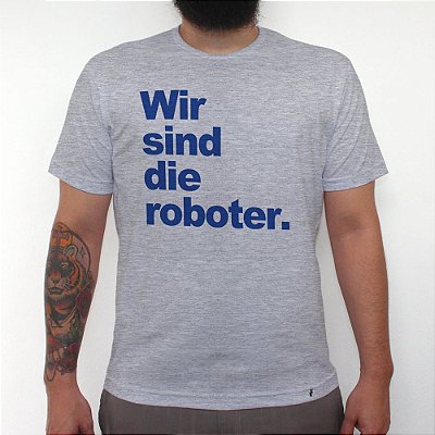 Wir sind die roboter - Camiseta Clássica Masculina