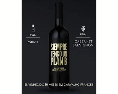 Vinho Tinto Argentino Siempre Tengo Un Plan B Gran Reserva Cabernet Sauvignon 750ml