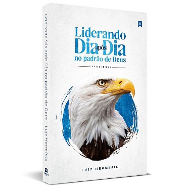 Devocional -  Dia Após Dia Liderando no Padrão de Deus (Luiz Hermínio)