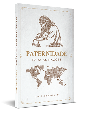Livro - Paternidade para as Nações (Luiz Hermínio)