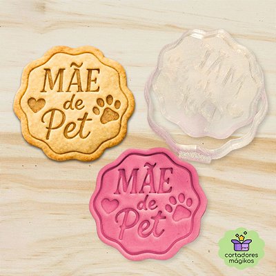 Carimbo + Cortador Dia das Mães texto "MÃE de Pet" para biscoitos ou artesanato com puxador