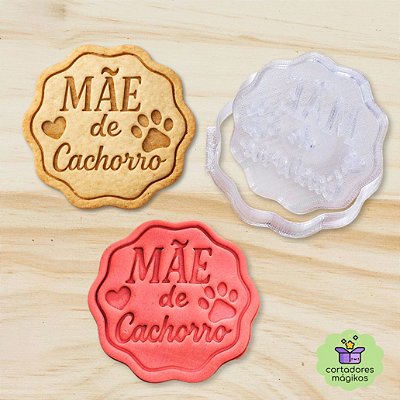 Carimbo + Cortador Dia das Mães texto "MÃE de cachorro" para biscoitos ou artesanato com puxador