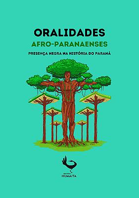 Oralidades Afro-paranaenses: presença negra na história do Paraná