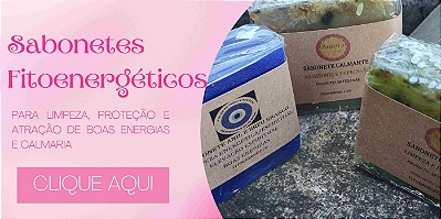 Sabonetes Fitoenergéticos/Vibracionais