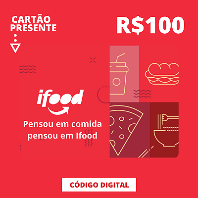 Gift Card Ifood 100 Reais - Código Digital