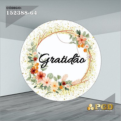 PAINEL REDONDO 1,5 x 1,5 MT -  tema - GRATIDÃO Modelo 64 TECIDO EM - HELANCA