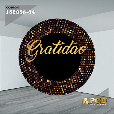 PAINEL REDONDO 1,5 x 1,5 MT -  tema - GRATIDÃO Modelo 84 TECIDO EM - HELANCA
