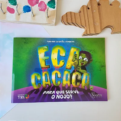 Eca Cacaca, para que serve o nojo?