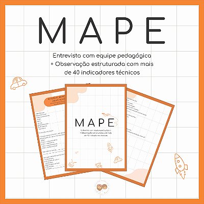 MAPE - Entrevista com equipe pedagógica + Observação estruturada com mais de 40 indicadores técnicos