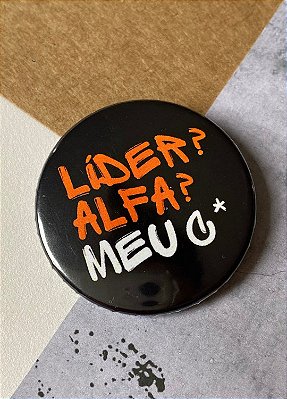 Bottom 3,5 cm - "LÍDER? ALFA?"