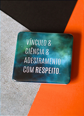 Bottom 5,1 cm - "VÍNCULO & CIÊNCIA & ADESTRAMENTO COM RESPEITO"