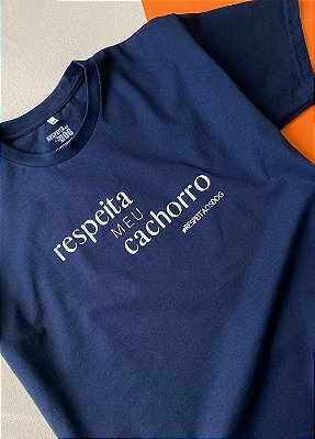 Camiseta “RESPEITA MEU CACHORRO” (modelagem tradicional)