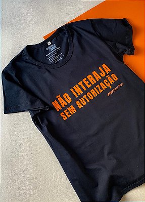 Babylook “NÃO INTERAJA SEM AUTORIZAÇÃO”