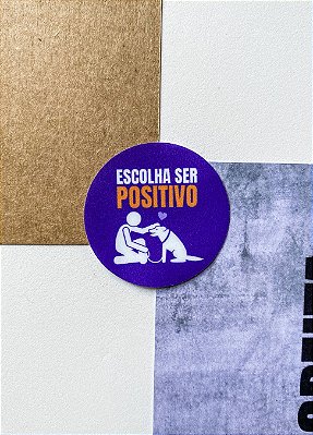 Adesivo 4cm - "ESCOLHA SER POSITIVO"