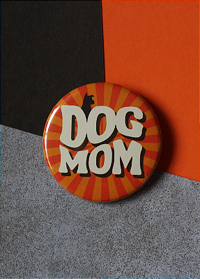 Bottom 4,5 cm - "DOG MOM"