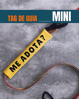 Tag de Guia MINI - "Me adota?" (amarela)