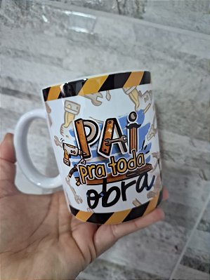 Pronta Entrega - Caneca Porcelana " Pai para toda Obra"