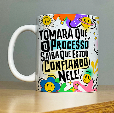 Caneca " Confiando no processo"