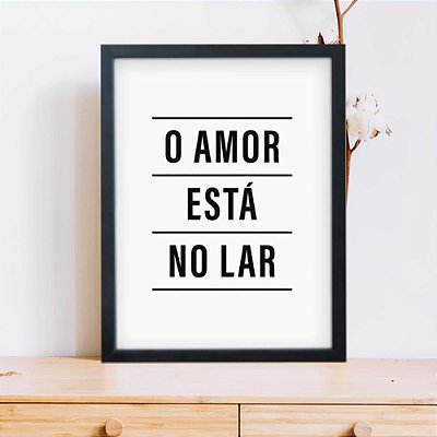 Quadro Decorativo Frase O Amor está no Lar