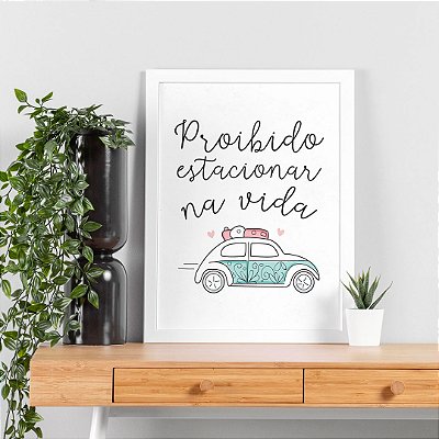 Quadro Decorativo Proibido Estacionar na Vida